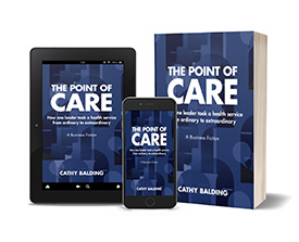 The Point of Care: how one leader took a health service from ordinary to extraordinary
