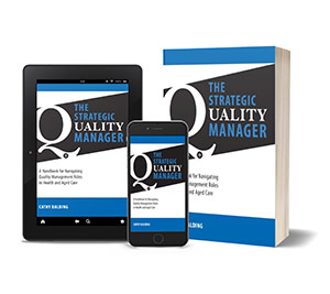 The Strategic Quality Manager: creating an effective quality management system in healthcare.